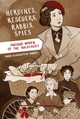 Heroines, Rescuers, Rabbis, Spies: Unsung Women of the Holocaust (Paperback)