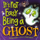 It's Not Easy Being a Ghost: A Silly, Spooky Book for Kids and Toddlers (Hardcover)