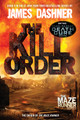The Kill Order: The Origin of the Maze Runner (Paperback)