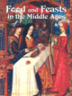 Food and Feasts in the Middle Ages (Paperback)
