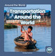 Around the World: Transportation Around the World (Paperback)