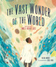 The Vast Wonder of the World: Biologist Ernest Everett Just (Hardcover)
