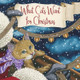 What Cats Want for Christmas (Hardcover)