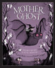 Mother Ghost: Nursery Rhymes for Little Monsters (Hardcover)