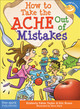 How to Take the Ache Out of Mistakes (Paperback)