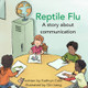 Reptile Flu: A Story about Communication (Hardcover)