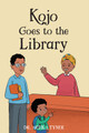 Kojo Goes to the Library (Library Binding)