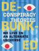 Conspiracy Theories DEBUNKED: We Live in an Alternate Universe (Paperback)