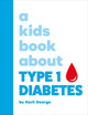 A Kids Book about Type 1 Diabetes (Hardcover)