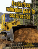 Fantásticos Vehículos Para La Construcción (Cool Construction Vehicles) (Library Binding)