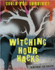 Could You Survive?: Witching Hour Hacks (Paperback) Could You Survive?: Witching Hour Hacks (Paperback)
