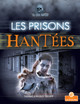 Les Prisons Hantées (Haunted Prisons) (Paperback)