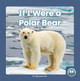If I Were an Animal: If I Were A Polar Bear (Paperback)