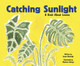 Catching Sunlight: A Book about Leaves (Paperback)