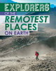 Explorers of the Remotest Places on Earth (Hardcover)