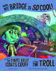 Listen, My Bridge Is So Cool!: The Story of the Three Billy Goats Gruff as Told by the Troll (Paperback)