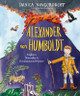 Alexander Von Humboldt: Explorer, Naturalist & Environmental Pioneer (Hardcover)
