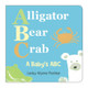 Alligator, Bear, Crab: A Baby's ABC (Board Books)
