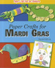 Paper Crafts for Mardi Gras (Paperback)