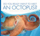 Do You Really Want to Meet an Octopus? (Paperback)