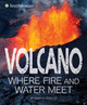 Volcano, Where Fire and Water Meet (Hardcover) Volcano, Where Fire and Water Meet (Hardcover)