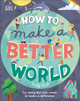 How to Make a Better World (Hardcover)