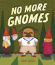 No More Gnomes (Hardcover)