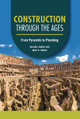 Construction Through the Ages: From Pyramids to Plumbing (Library Binding)