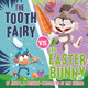 The Tooth Fairy vs. the Easter Bunny (Hardcover)
