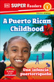 DK Super Readers Level 1 Bilingual a Puerto Rican Childhood - Una Infancia Puertorriqueña (Paperback)