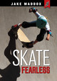 Skate Fearless (Hardcover)