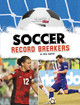 Soccer Record Breakers (Hardcover)
