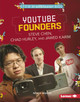 YouTube Founders Steve Chen, Chad Hurley, and Jawed Karim (Library Binding)