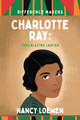 Charlotte Ray: Trailblazing Lawyer (Library Binding)