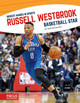 Russell Westbrook: Basketball Star (Library Binding)