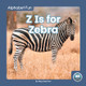Z Is for Zebra (Paperback)