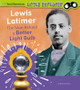 Lewis Latimer: The Man Behind a Better Light Bulb (Hardcover)