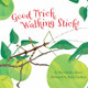 Good Trick Walking Stick (Hardcover)