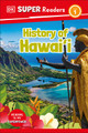 DK Super Readers Level 1 History of Hawai'i (Hardcover)