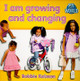 I Am Growing and Changing (Paperback)