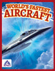 World's Fastest: World's Fastest Aircraft (Paperback)