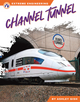 Extreme Engineering: Channel Tunnel (Hardcover)