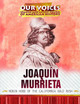 Joaquín Murrieta: Robin Hood of the California Gold Rush (Library Binding)