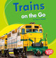 Trains on the Go (Paperback)