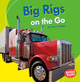 Big Rigs on the Go (Paperback)