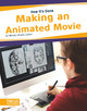 Making an Animated Movie (Library Binding)