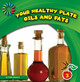 Your Healthy Plate: Oils and Fats (Paperback)