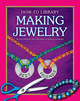 Making Jewelry (Library Binding)