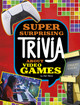 Super Surprising Trivia about Video Games (Hardcover)