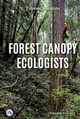Extreme Scientists: Forest Canopy Ecologists (Hardcover)